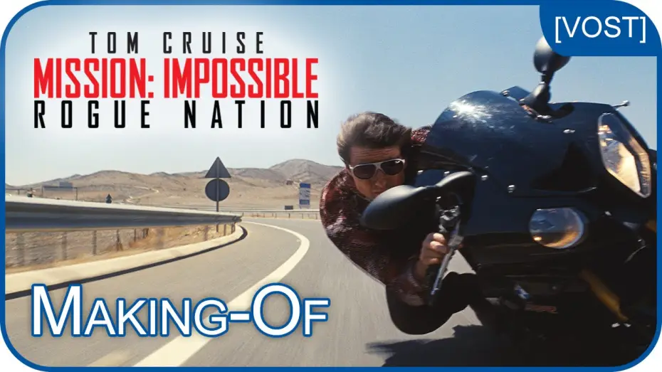 Video for the film Mission: Impossible - Rogue Nation — Mission: Impossible Rogue Nation – En moto sans doublure [making-of - VOST]