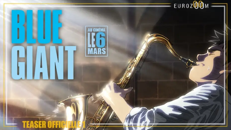 Video for the film Blue Giant — Teaser - BLUE GIANT - LE 6 MARS AU CINÉMA