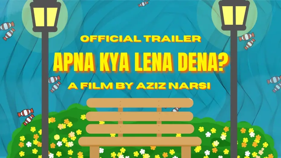 Video for the film Apna Kya Lena Dena — Apna Kya Lena Dena - Official Trailer
