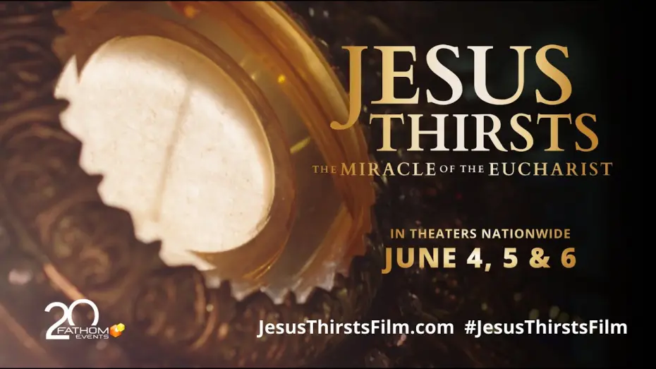 Video for the film Jesus Thirsts: The Miracle of the Eucharist — Official Mini Trailer
