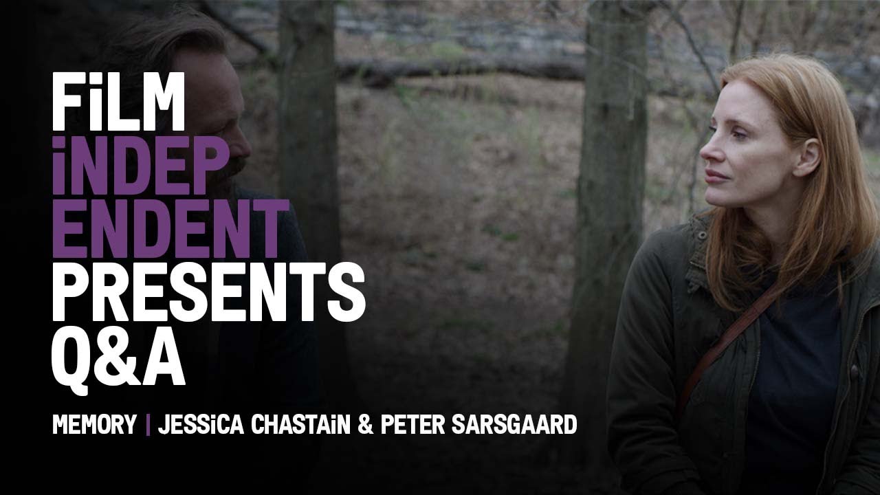 Video for the film Memory — Film Independent Presents MEMORY Q&A with Jessica Chastain & Peter Sarsgaard