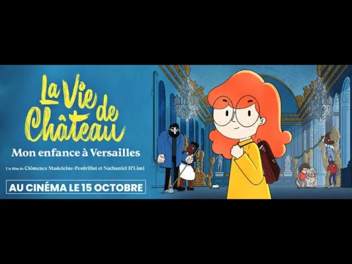 Video for the film My Life in Versailles – The Movie — LA VIE DE CHÂTEAU, MON ENFANCE À VERSAILLES - Bande Annonce