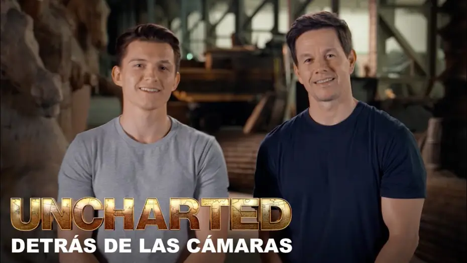 Video for the film Uncharted — Detrás de las cámaras con Tom Holland y Mark Wahlberg