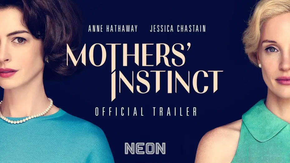 Video for the film Mothers' Instinct — Official Trailer