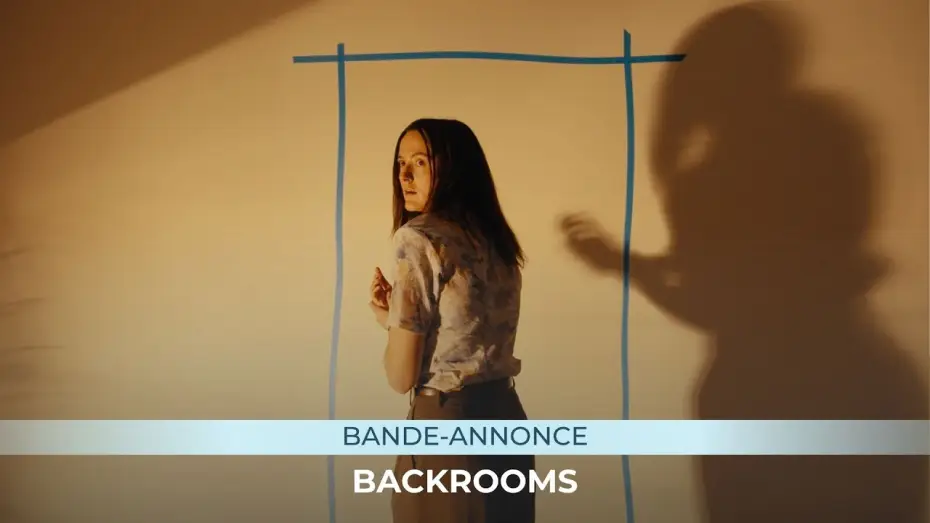 Video for the film Backrooms — BACKROOMS - Bande-annonce