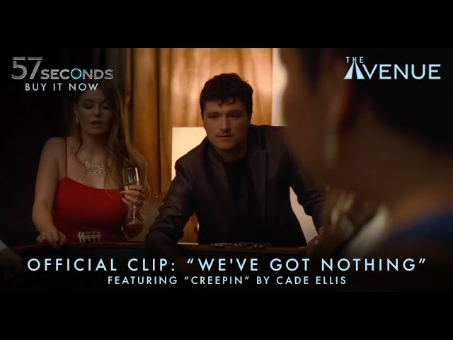Video for the film 57 Seconds — We’ve Got Nothing