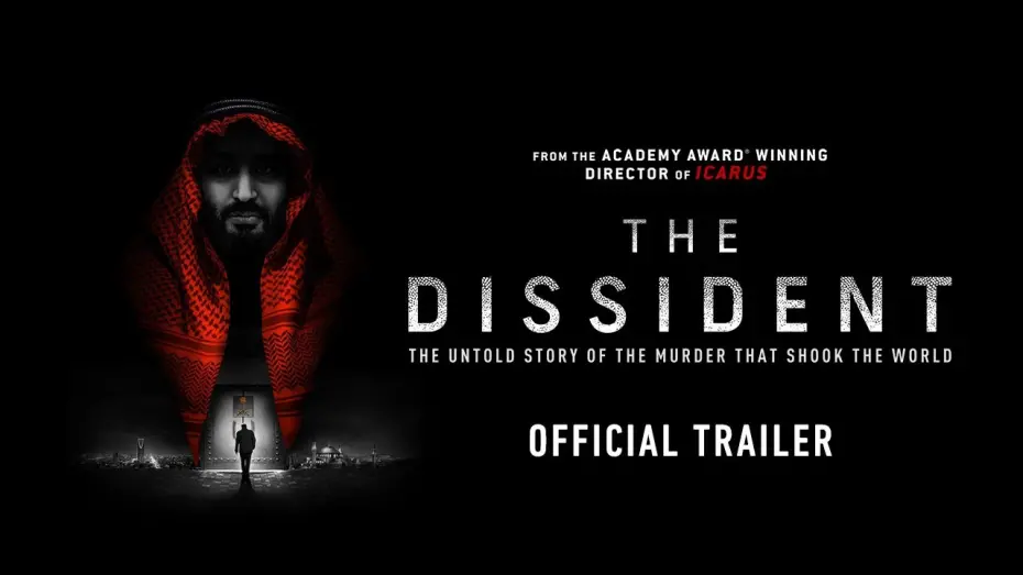 Video for the film The Dissident — THE DISSIDENT | Official Trailer | Coming Soon