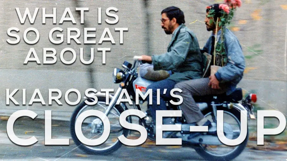 Video for the film Close-Up — What's so great about Close-Up?  (Kiarostami, 1990)