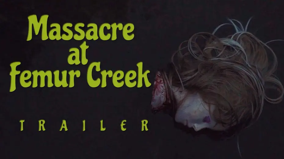 Video for the film Massacre at Femur Creek — Massacre at Femur Creek (2024) | Official Trailer