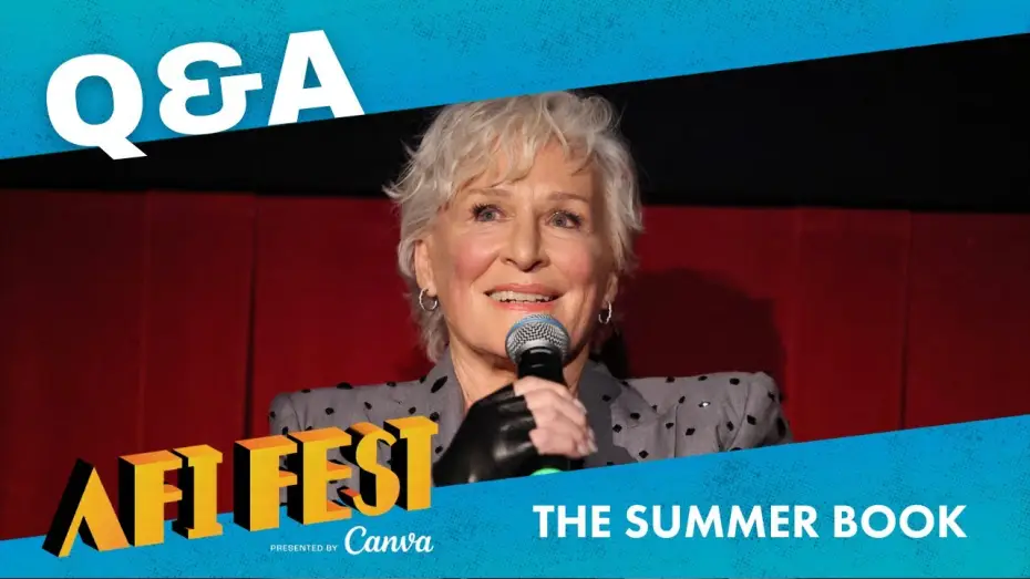 Video for the film The Summer Book — Q&A at AFI Fest with Charlie McDowell and Glenn Close