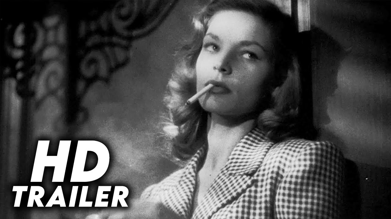 Video for the film To Have and Have Not — To Have and Have Not (1944) Original Trailer [FHD]