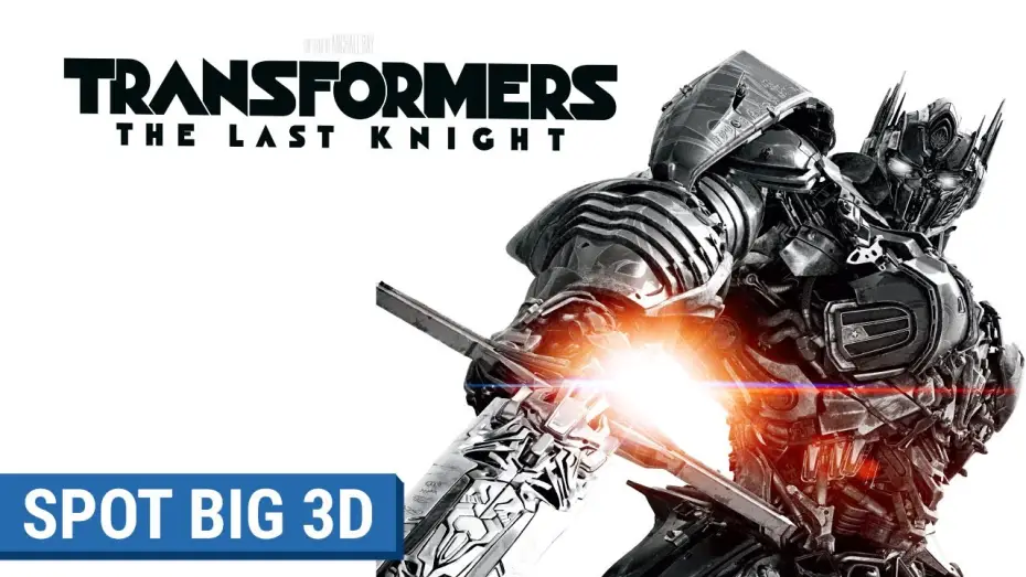 Video for the film Transformers: The Last Knight — TRANSFORMERS : THE LAST KNIGHT - Spot Big 3D (VF)