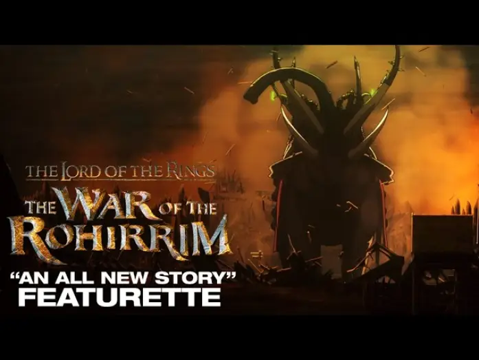 Video for the film The Lord of the Rings: The War of the Rohirrim — "An All New Story" Featurette