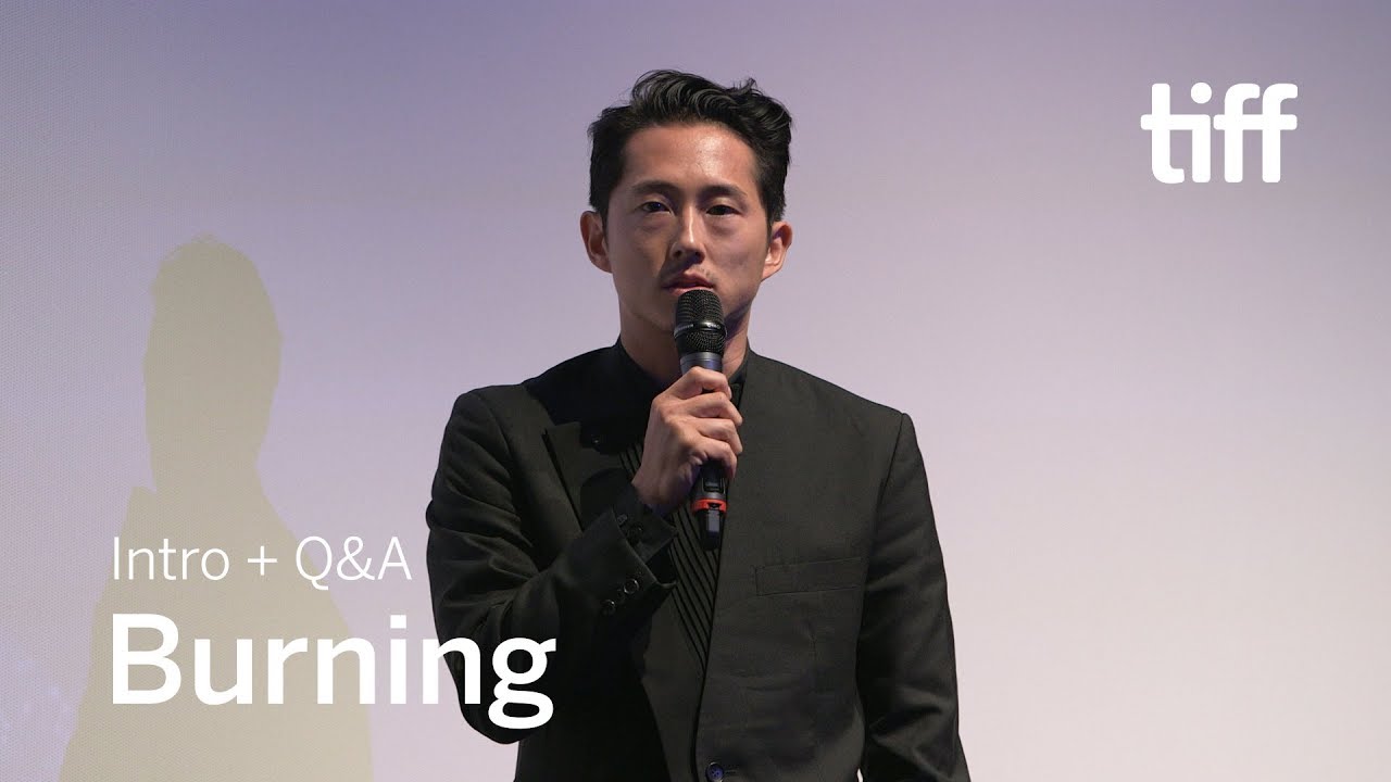 Video for the film Burning — BURNING Cast and Crew Q&A | TIFF 2018