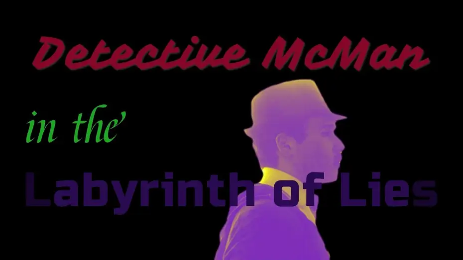 Video for the film Detective McMan in the LABYRINTH OF LIES — Detective McMan in the LABYRINTH OF LIES - Official Trailer