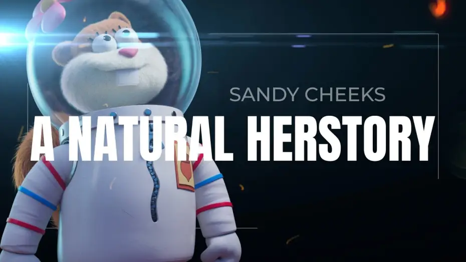 Video for the film Saving Bikini Bottom: The Sandy Cheeks Movie — Sandy Cheeks: A Natural Herstory