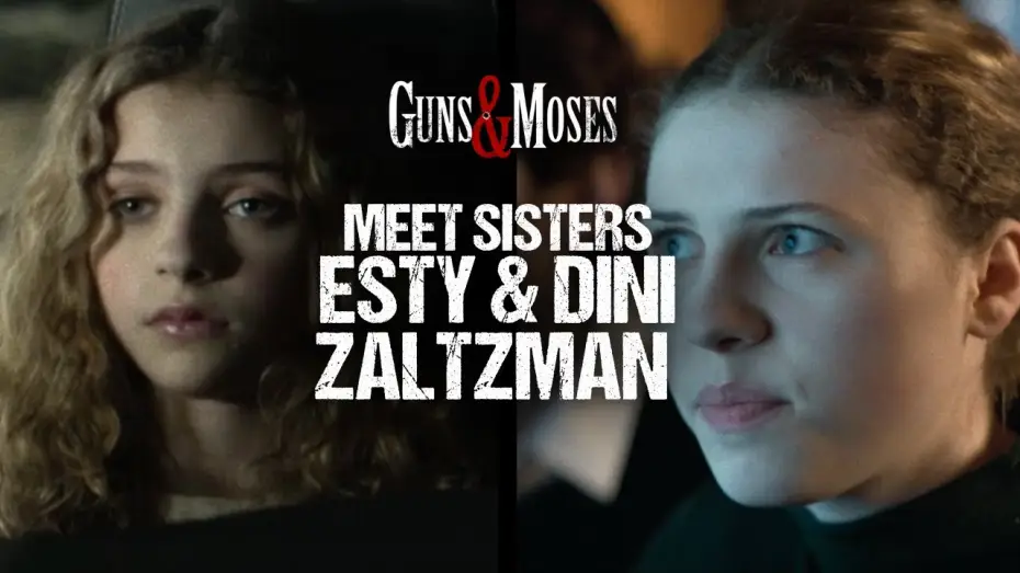 Video for the film Guns & Moses — Meet Esty and Dini | Mila and Juju Brenner