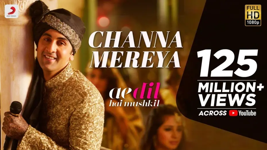Video for the film Ae Dil Hai Mushkil — Channa Mereya -  Ae Dil Hai Mushkil | Karan Johar | Ranbir | Anushka | Pritam | Arijit Singh