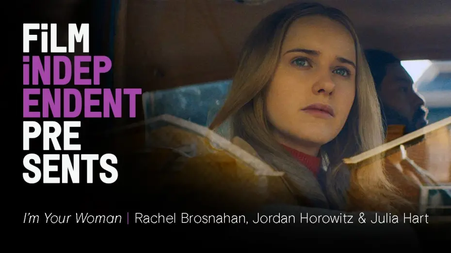 Video for the film I'm Your Woman — I'M YOUR WOMAN (Amazon) | Rachel Brosnahan, Jordan Horowitz & Julia Hart - Q&A | Film Independent