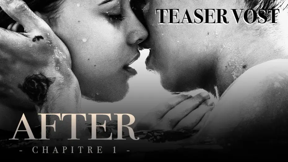 Video for the film After — AFTER, CHAPITRE 1 - Teaser VOST