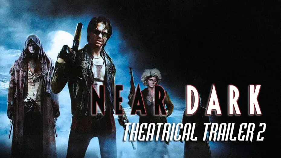 Video for the film Near Dark — Near Dark (1987) - Theatrical Trailer #2