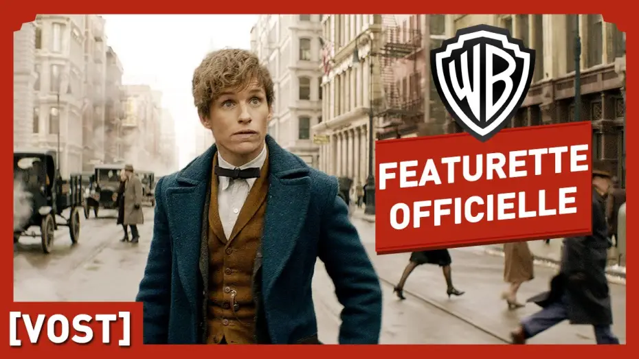 Video for the film Fantastic Beasts and Where to Find Them — Les Animaux Fantastiques - Featurette Officielle - Un Nouveau Héros (VOST)