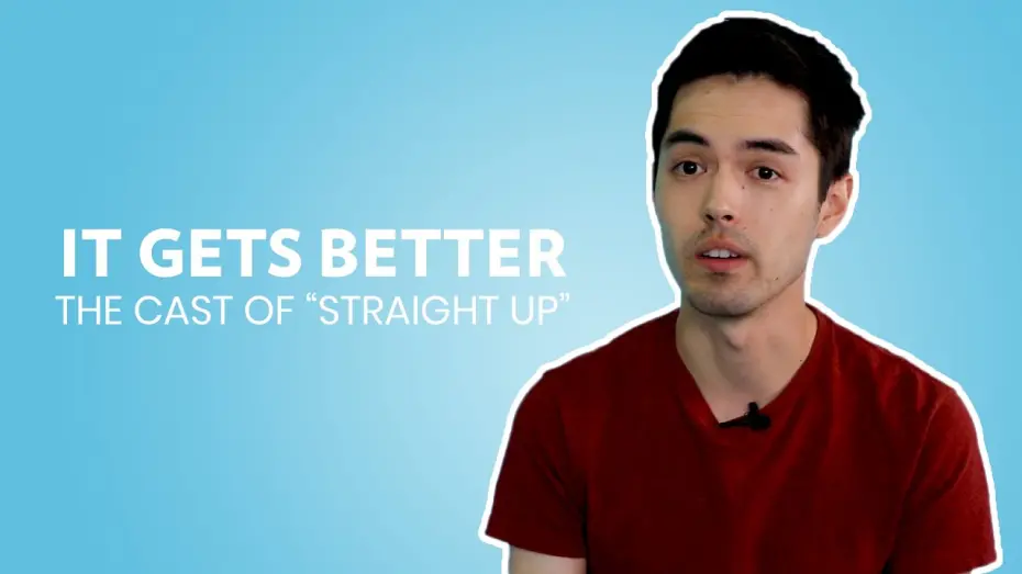 Video for the film Straight Up — "There Is Someone Out There Who Can Accept You As You Are" | It Gets Better: The "Straight Up" Cast