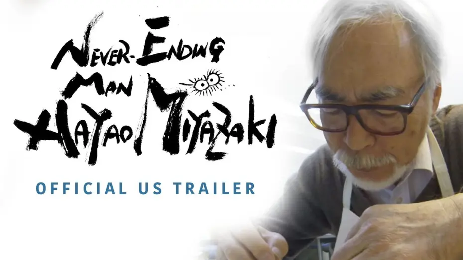 Video for the film Never-Ending Man: Hayao Miyazaki — Never-Ending Man: Hayao Miyazaki [Official US Trailer, GKIDS - Coming Winter 2018]