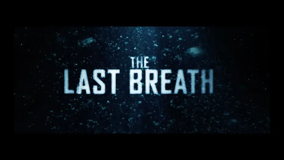 Video for the film The Last Breath — Official Trailer