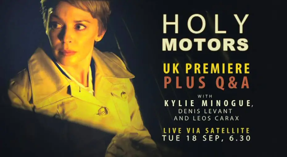 Video for the film Holy Motors — HOLY MOTORS plus Live Satellite Q&A with Kylie Minogue