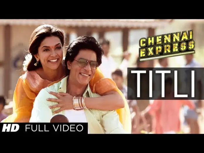 Video for the film Chennai Express — Titli Chennai Express Full Video Song | Shahrukh Khan, Deepika Padukone