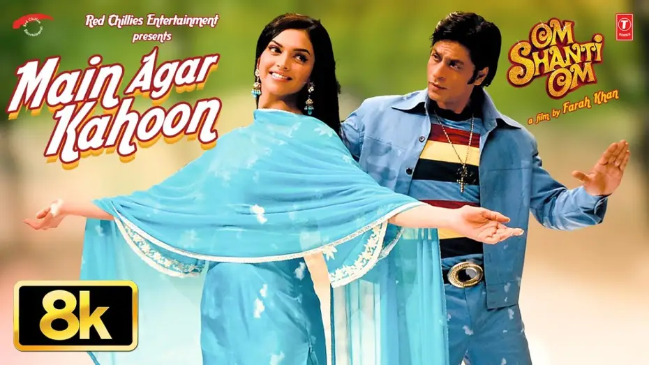 Video for the film Om Shanti Om — Main Agar Kahoon 8k Video: Shah Rukh Khan,Deepika Padukone |Sonu Nigam,Shreya Ghosal |Om Shanti Om