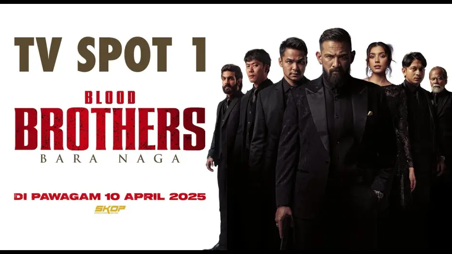 Video for the film Blood Brothers: Bara Naga — BLOOD BROTHERS: BARA NAGA TV SPOT #1 | DI PAWAGAM 10 APRIL 2025