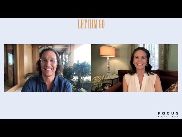 Video for the film Let Him Go — Let Him Go Discussion with Matthew McConaughey & Diane Lane