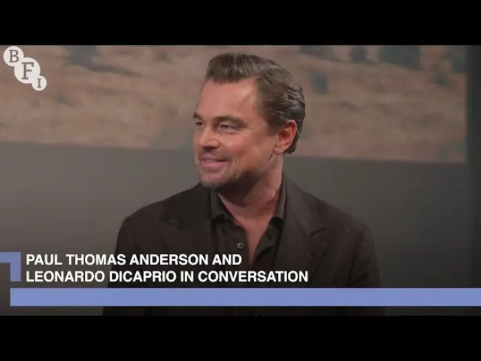 Video for the film BC Project — Paul Thomas Anderson and Leonardo DiCaprio on One Battle After Another - BFI in Conversation