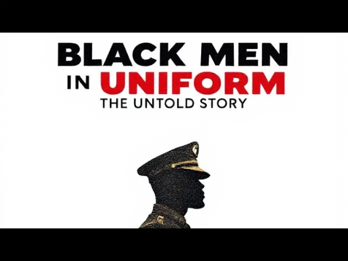 Video for the film Black Men in Uniform — Black Men In Uniform: The Untold Story Official Trailer
