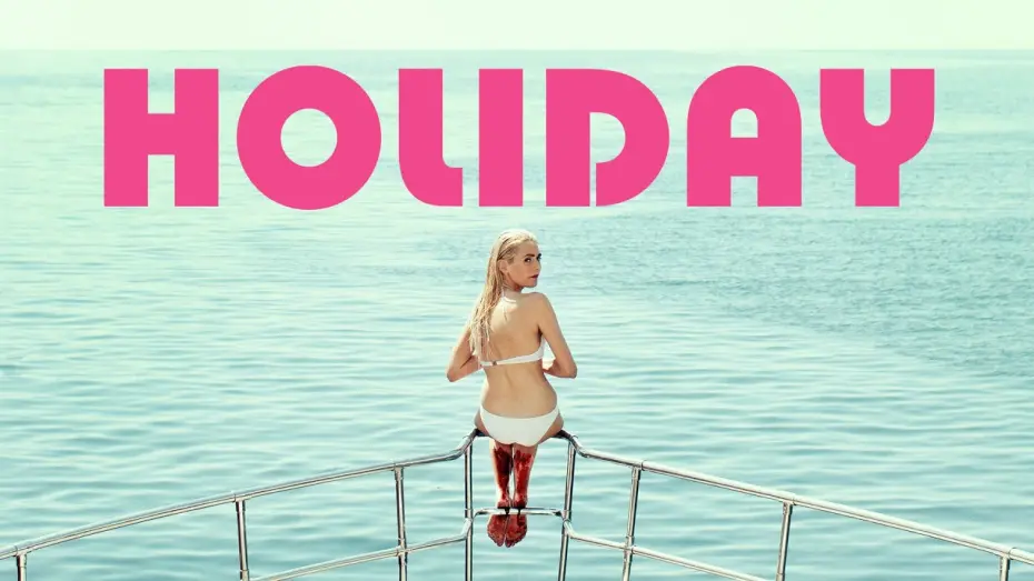 Video for the film Holiday — Official Trailer