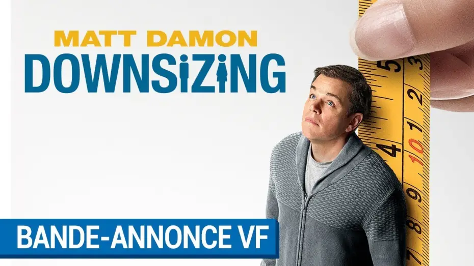 Video for the film Downsizing — DOWNSIZING - Bande Annonce VF