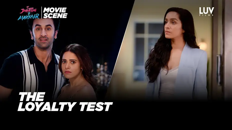 Video for the film Tu Jhoothi Main Makkaar — The Loyalty Test |Tu Jhoothi Main Makkaar(Movie Scene)| Ranbir K, Shraddha K, Nushrratt B |Luv Films