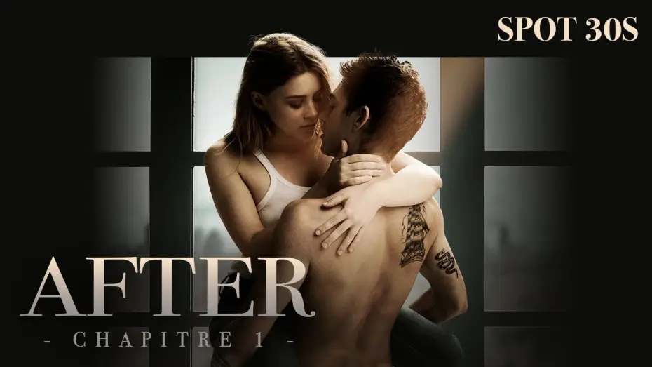 Video for the film After — AFTER - Chapitre 1 - Spot 30s VOST