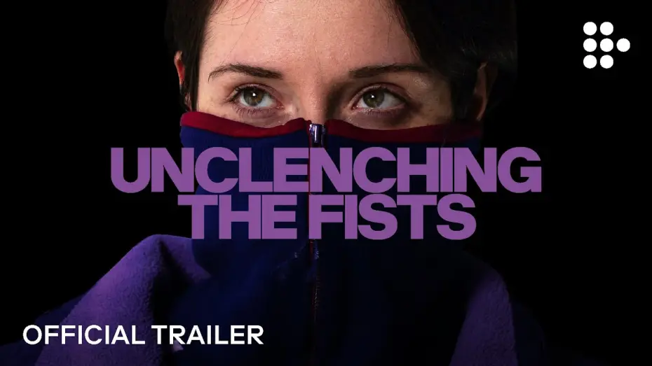 Video for the film Unclenching the Fists — Official Trailer