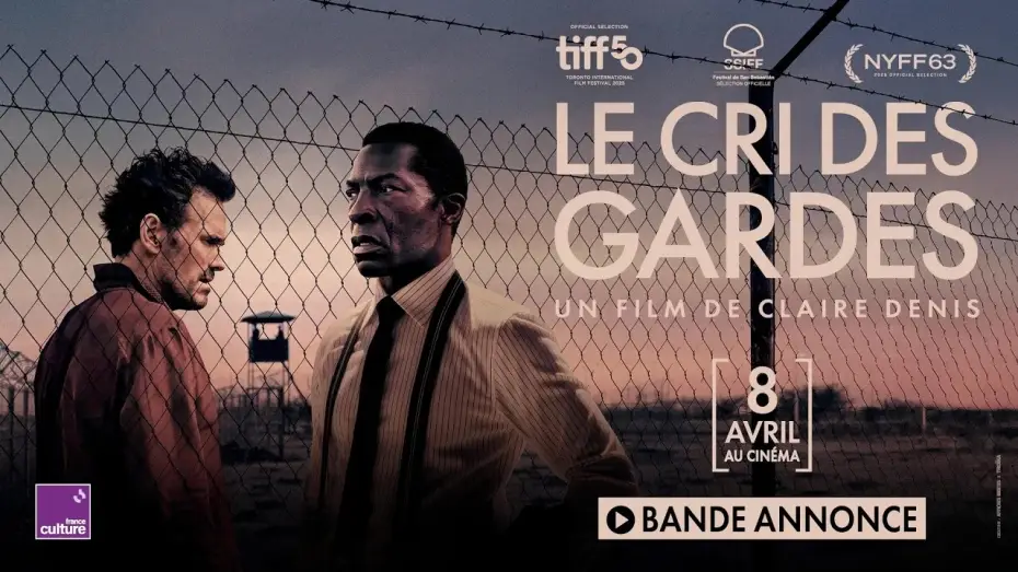 Video for the film The Fence — Bande-annonce officielle - LE CRI DES GARDES de Claire Denis (au cinéma le 8 avril)