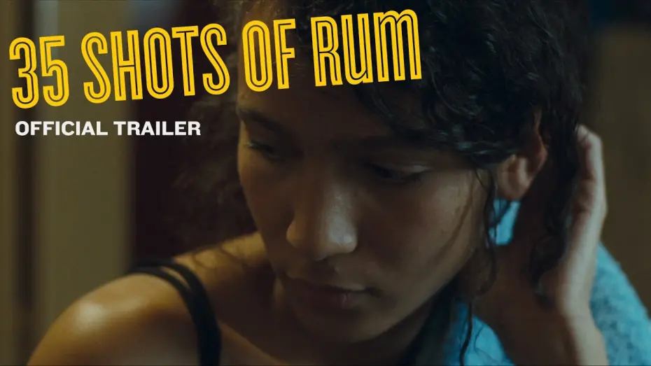 Video for the film 35 Shots of Rum — 35 SHOTS OF RUM trailer