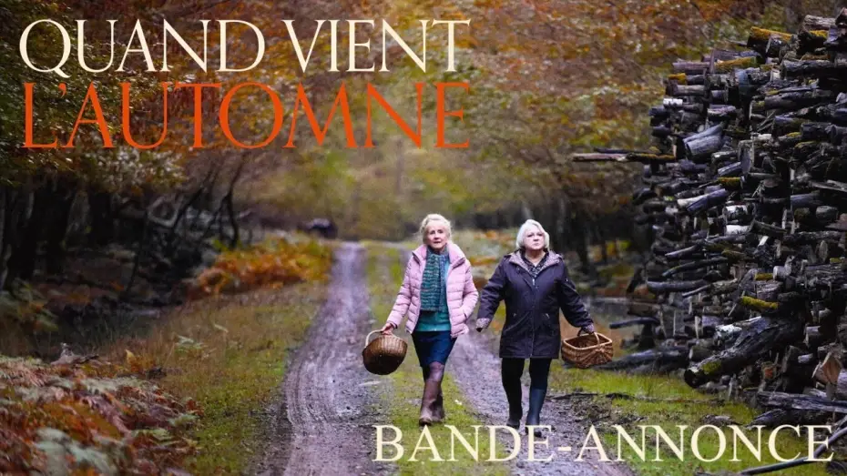 Video for the film When Fall Is Coming — QUAND VIENT L'AUTOMNE - Bande-annonce officielle