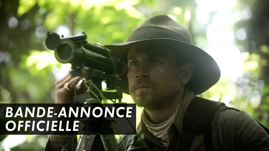 Video for the film The Lost City of Z — THE LOST CITY OF Z - Bande Annonce Officielle - James Gray (2017)