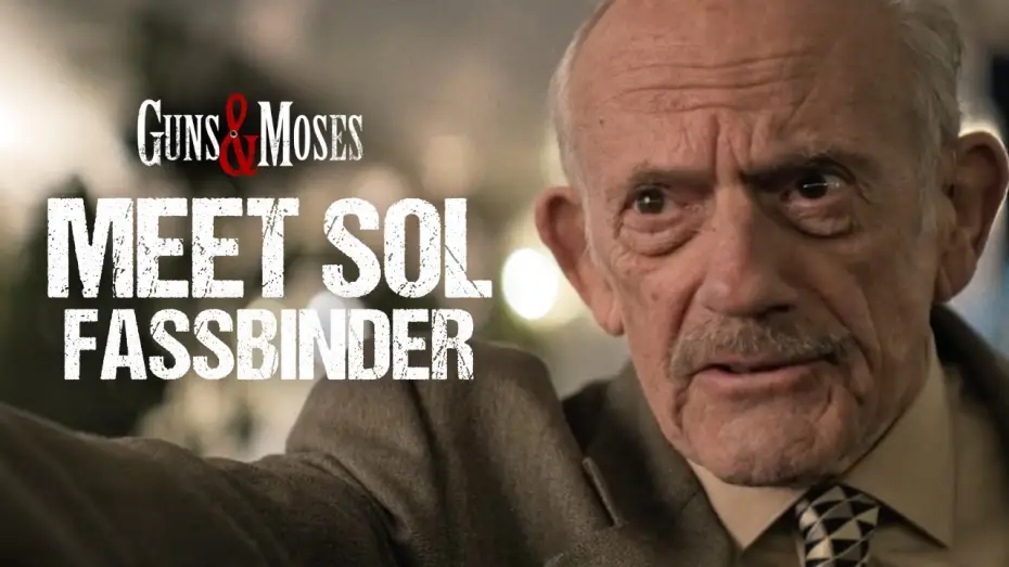 Video for the film Guns & Moses — Meet Sol Fassbinder | Christopher Lloyd