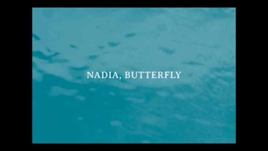 Video for the film Nadia, Butterfly — Nadia, Butterfly - Trailer