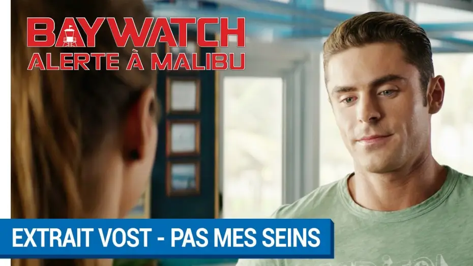 Video for the film Baywatch — BAYWATCH – ALERTE À MALIBU - Extrait - Pas mes seins VOST [actuellement au cinéma]