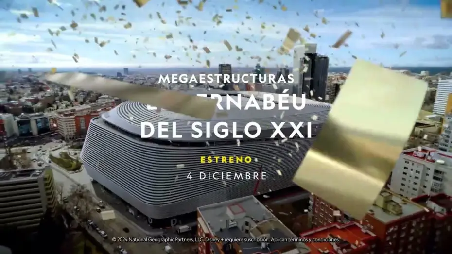 Video for the film Megastructures: Real Madrid Super Stadium — MEGAESTRUCTURAS : EL BERNABÉU DEL SIGLO XXI | ESTRENO  |  NATIONAL GEOGRAPHIC ESPAÑA Y DISNEY +