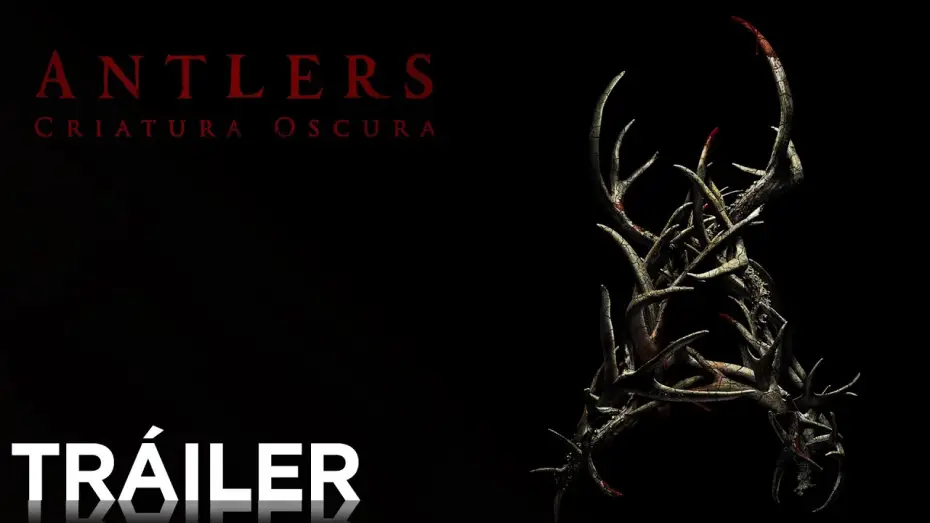 Video for the film Antlers — Antlers: Criatura Oscura | Tráiler | HD
